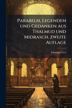 Paperback Parabeln, Legenden und Gedanken aus Thalmud und Midrasch, zweite Auflage [German] Book