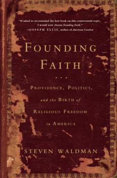 Hardcover Founding Faith: Providence, Politics, and the Birth of Religious Freedom in America Book