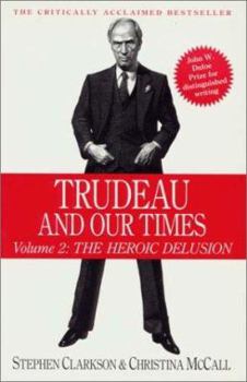 Trudeau and Our Times: Volume 2 - Book #2 of the Trudeau and our Times