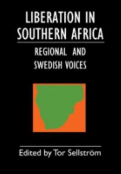 Paperback Liberation in Southern Africa - regional and Swedish voices: interviews from Angola, Mozambique, Namibia, South Africa, Zimbabwe, the frontline and Sw Book