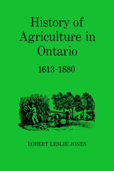 History of Agriculture in Ontario 1613-1880