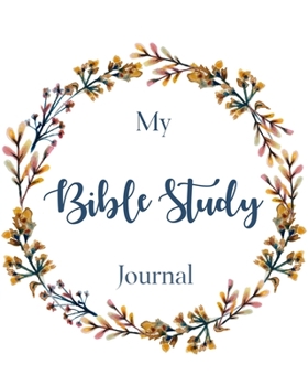 Paperback Bible Study Journal: A Beautiful Bible Study Journal To Write In - Bible Study Workbooks for Christian Personal Journaling Book