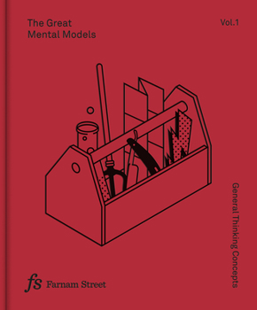 Hardcover The Great Mental Models Volume 1: General Thinking Concepts Book