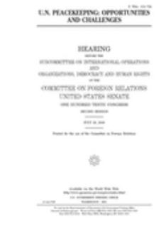 Paperback U.N. peacekeeping: opportunities and challenges Book
