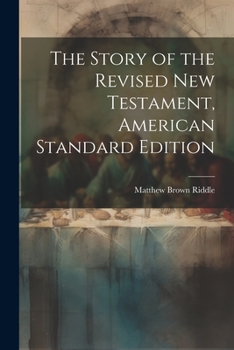 Paperback The Story of the Revised New Testament, American Standard Edition Book
