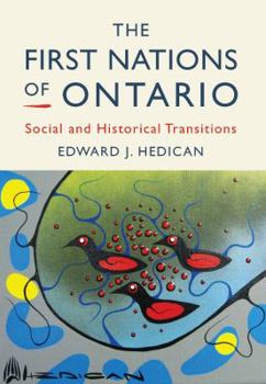 Paperback The First Nations of Ontario: Social and Historical Transitions Book