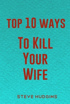 Paperback Top 10 Ways To Kill Your Wife Book