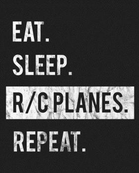 Paperback Eat Sleep Rc Planes Repeat: Enthusiasts Gratitude Journal Planner 386 Pages Notebook Black Print 193 Days 8"x10" Thick Book