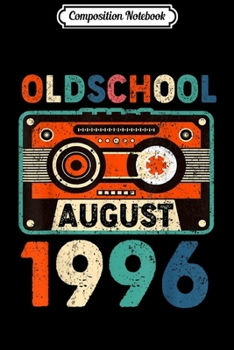 Paperback Composition Notebook: Funny Old School August 1996 23rd 23 Yrs Old Birthday Journal/Notebook Blank Lined Ruled 6x9 100 Pages Book