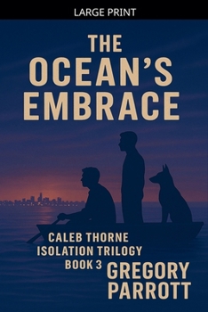 The Ocean's Embrace (Caleb Thorne Isolation Trilogy)