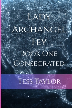 Paperback Lady Archangel Fey: Book One Consecrated Book