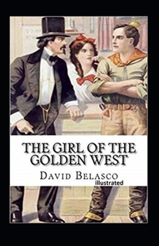 Paperback The Girl of the Golden West Illustrated Book