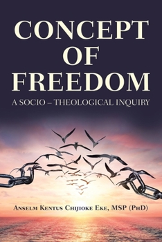 Paperback Concept of Freedom: A Socio - Theological Inquiry Book