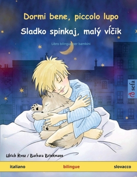 Paperback Dormi bene, piccolo lupo - Sladko spinkaj, malý v&#314;&#269;ik (italiano - slovacco): Libro bilingue per bambini [Italian] Book