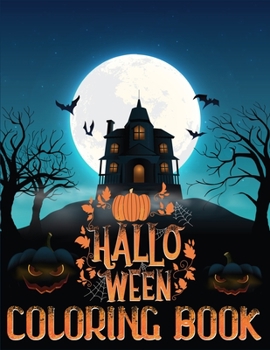 Halloween Coloring Book: A Gorgeous Collection of Halloween Coloring Books with Awesome Designed Images For Boys, Children’s, Teens (Halloween kats, bats, mask)