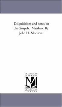 Disquisitions and Notes On the Gospels: Matthew