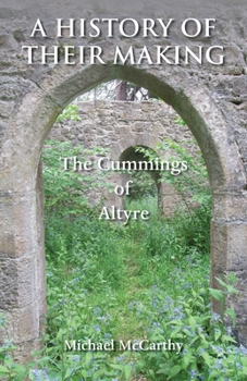 Paperback A History of Their Making: The Cummings of Altyre Book