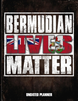 Bermudian Lives Matter Undated Planner: Bermuda Flag Personalized Vintage Gift for Coworker Friend  Planner Daily Weekly Monthly Undated Calendar Organizer Journal