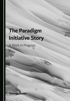 Hardcover The Paradigm Initiative Story: A Work in Progress Book