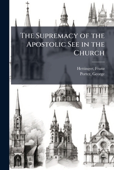 The Supremacy of the Apostolic See in the Church