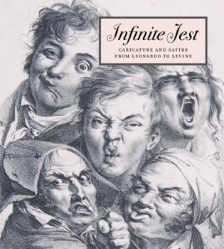 Hardcover Infinite Jest: Caricature and Satire from Leonardo to Levine Book