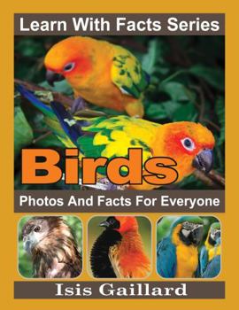 Paperback Birds Photos and Facts for Everyone: Animals in Nature (Learn With Facts Series) Book