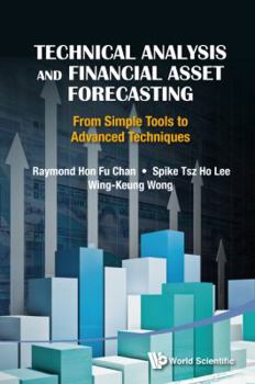 Hardcover Technical Analysis and Financial Asset Forecasting: From Simple Tools to Advanced Techniques Book