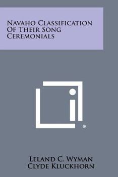 Paperback Navaho Classification of Their Song Ceremonials Book