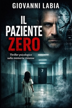 Paperback Il Paziente Zero: Un thriller psicologico tra trauma e verità clinica [Italian] Book