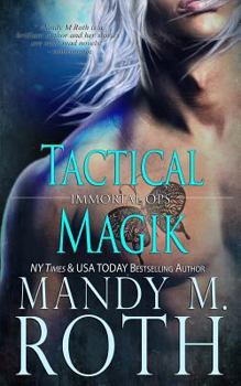 Tactical Magik - Book #5 of the Immortal Ops Universe