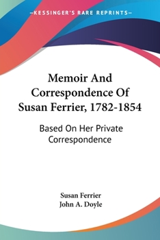 Paperback Memoir And Correspondence Of Susan Ferrier, 1782-1854: Based On Her Private Correspondence Book