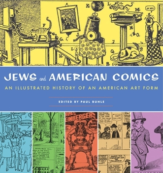 Hardcover Jews and American Comics: An Illustrated History of an American Art Form Book