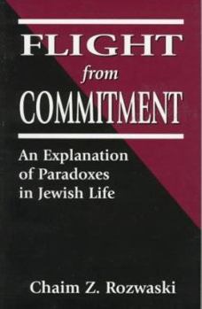 Paperback Flight from Commitment: An Explanation of Paradoxes in Jewish Life Book