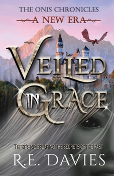 A New Era: Veiled In Grace - Book #4 of the Onis Chronicles