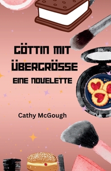 Göttin Mit Übergrösse - Eine Novelette (German Edition)