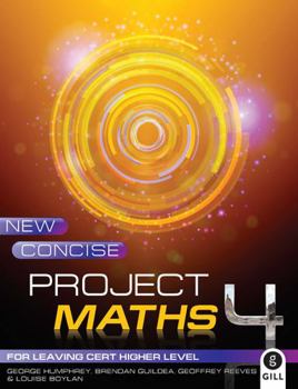 Paperback New Concise Project Maths 4: For Leaving Certificate Higher Level for 2014 Exam Onwards Book