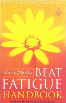 Paperback Beat Fatigue Handbook: Break Free from Chronic Fatigue for Good Book