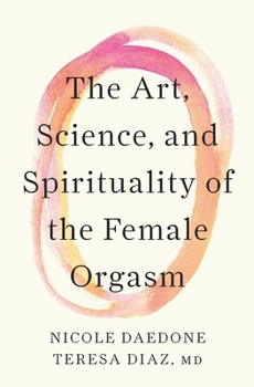 Paperback The Art, Science, and Spirituality of the Female Orgasm Book