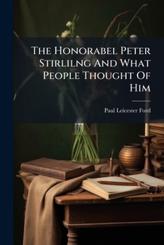 Paperback The Honorabel Peter Stirlilng And What People Thought Of Him Book