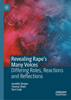 Hardcover Revealing Rape's Many Voices: Differing Roles, Reactions and Reflections Book