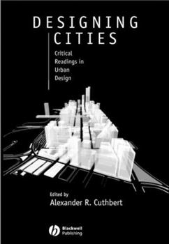 Hardcover Designing Cities: Critical Readings in Urban Design Book
