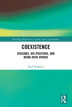 Coexistence: Spacings, Dis-Positions, and Being-With Others
