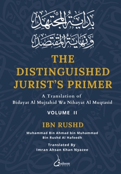 Paperback The Distinguished Jurist's Primer - Vol 2: A Translation of Bidayat Al Mujtahid wa Nihayat Al Muqtasid Book