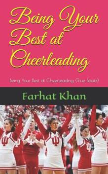 Paperback Being Your Best at Cheerleading: Being Your Best at Cheerleading (True Books) Book