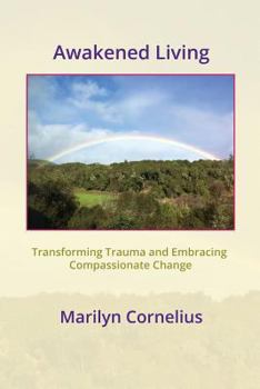 Paperback Awakened Living: Transforming Trauma and Embracing Compassionate Change Book