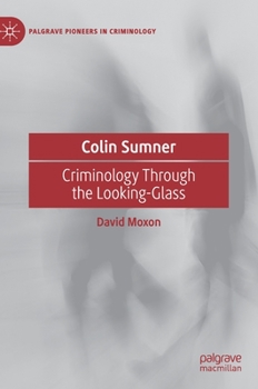 Hardcover Colin Sumner: Criminology Through the Looking-Glass Book