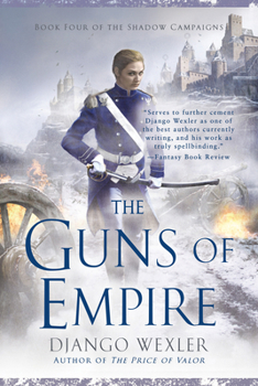 The Guns of Empire - Book #4 of the Shadow Campaigns