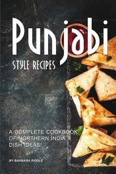 Paperback Punjabi Style Recipes: A Complete Cookbook of Northern India Dish Ideas! Book