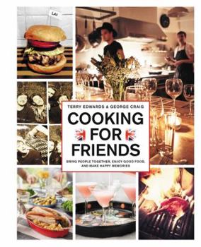 Hardcover Cooking for Friends: Bring People Together, Enjoy Good Food, and Make Happy Memories Book