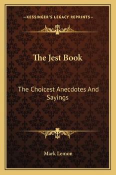 Paperback The Jest Book: The Choicest Anecdotes And Sayings Book